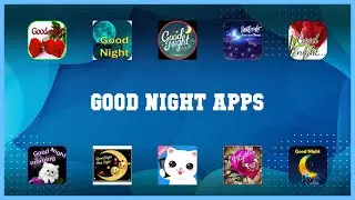 Super 10 Good Night Apps Android Apps
