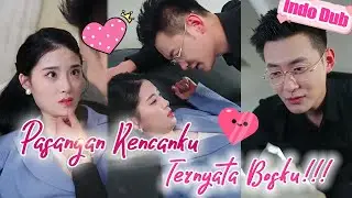 Salah pilih pasangan kencan buta dan nikah kilat, rupanya dia CEO baru, langsung jadi cinta sejati!