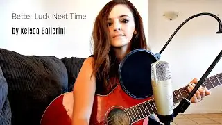 Better Luck Next Time by Kelsea Ballerini cover