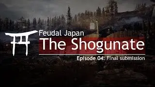 Feudal Japan: The Shogunate - Episode 04