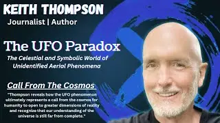 The UFO Paradox | The Celestial & Symbolic World of UAP with Keith Thompson