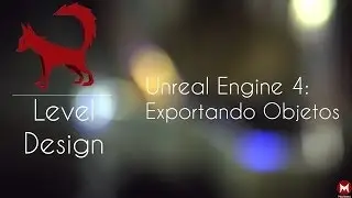 Unreal Engine 4 - Exportar objetos para Unreal Engine 4