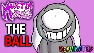 Monster Madness - The Ball (Reanimated 4 years later)