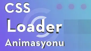 Üç Farklı Loader CSS Örneği - CSS Animasyon Oluşturma