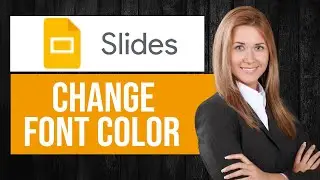 How to Change Font Color in Google Slides | Customize Text Color Easily