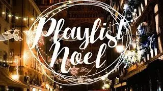 🎁🤶 Le top des chansons de Noël - Liste et Playlist du père Noël en cadeau
