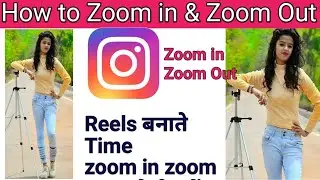 Instagram Reels Me Zoom In And Zoom Out Kaise Kare || How To Zoom In And Zoom Out REELS Video ||