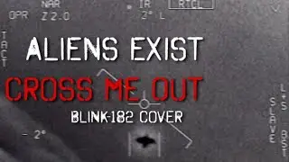Aliens Exist - blink-182 Cover - Cross Me Out