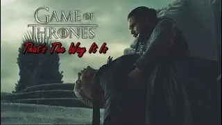 (GoT) Season 8 Tribute || That's The Way It Is