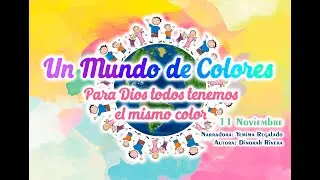 "Para Dios todos tenemos el mismo color" Adoración Infantil para Sábado 11 Noviembre 2023