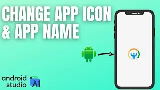 How to change app icon and  name in android studio