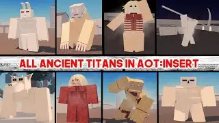 *SPOILERS* HOW TO GET ALL ANCIENT TITANS IN AOT:INSERTPLAYGROUND