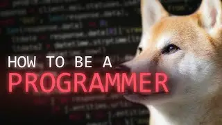 HOW TO BE A PROGRAMMER