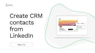How To Sync LinkedIn with vizrm & Your CRM: Enrich Contacts & Track Activity