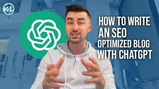 How to Write an SEO Optimized Blog with ChatGPT!