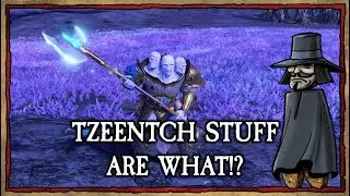 TZEENTCH IS HAVING A HEADACHE | Patch 4.2 Tzeentch Preview