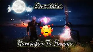 Lo safar suru hogaya || 🥰 Humsafar tu hogaya 🥰|| ❤ Free fire love status❤ || #xml #freefire #status