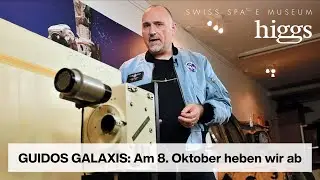 Am 8. Oktober heben wir ab | Guidos Galaxis | higgs.ch