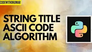 string title function in python | string title ascii code in python by algorithm