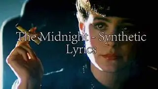 The Midnight - Synthetic (LYRICS)