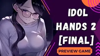 Preview Game MaldiVes/Joiplay/PCGame Idol Hands 2 [Final] Gameplay Dub Indonesia 