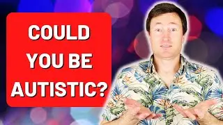 Could You Be Autistic? The Signs & Traits Of Undiagnosed Autism
