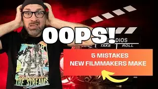 5 Mistakes to Avoid for Beginner Filmmakers!