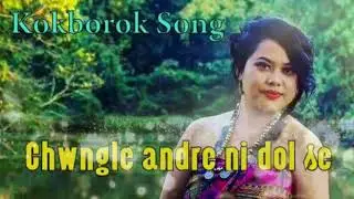 Chwngle andre ni dol se | kokborok Song 2019