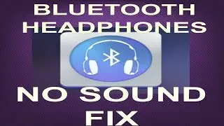 BLUETOOTH HEADPHONES NO SOUND FIX~FOR ANDROID 5 AND 6 VERSIONS (JD)...