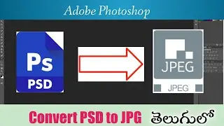 How to convert multiple PSD s to JPG in Adobe Photoshop explaintion in Telugu ||తెలుగులో...