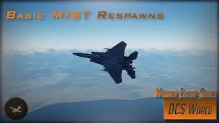 Basic MIST Respawn - DCS World Mission Editor Series