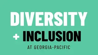 Diversity + Inclusion at Georgia-Pacific