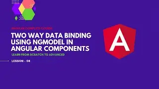 8. Two way data binding using ngModel in Angular Components