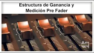 Estructura de ganancia y medición Pre-fader