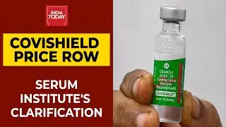 Covishield Price War | Serum Institute Clarifies Saying Covishield Is Most Affordable Covid Vaccine