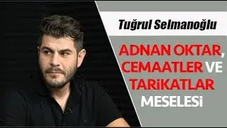 Adnan Oktar, Cemaatlar ve Tarikatlar Meselesi