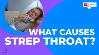 What Causes Strep Throat?