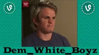 NEW DEM_WHITE_BOYZ VINES ✔★ (ALL VINES) ★✔ NEW HD 2016