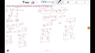 Math Year 10 -  quadratic equation using null factor  - solve complex 3 step problems