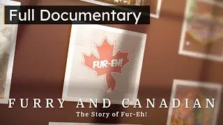 Furry and Canadian - The Story of Fur-Eh! | Full Documentary