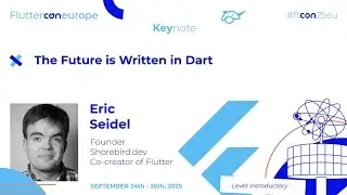 Keynote - The Future is Written in Dart - Eric Seidel | Fluttercon EU 2025