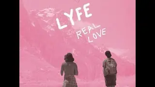 LYFE - Real Love