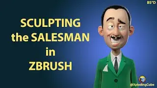 Sculpting a Stylized Character in Zbrush: The Salesman - XplodingCube