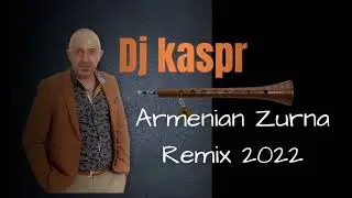 Armenian zurna remix 2022 🎧Dj kaspr