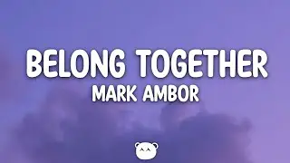 Mark Ambor - Belong Together (Lyrics)