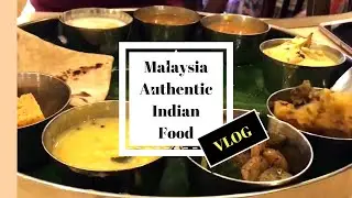 VLOG #34 | Malaysia Penang Best INDIAN FOOD  | Woodlands Vegetarian Restaurant