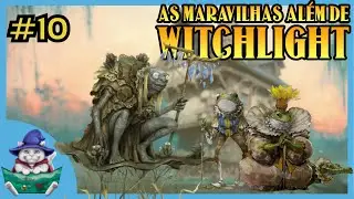As Maravilhas Além de Witchlight - Sessão #10