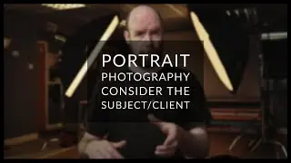 Portrait Photography - Consider The Subject /Client