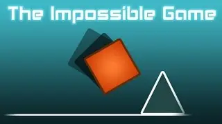 The Impossible Game! Подобие на ''Geometry Dash''