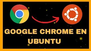 🔴 Cómo Instalar GOOGLE CHROME en UBUNTU | Tutoriales de Linux 🐧